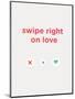 Swipe Right on Love-null-Mounted Art Print