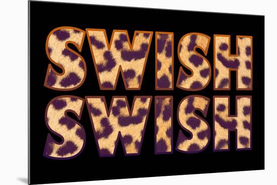 Swish Swish-null-Mounted Poster