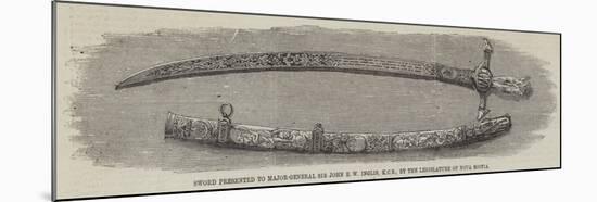 Sword Presented to Major-General Sir John E W Inglis, Kcb, by the Legislature of Nova Scotia-null-Mounted Giclee Print