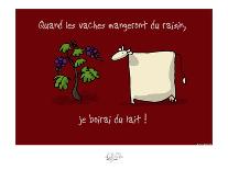 Tipe taupe - Quand les vaches mangeront du raisin-Sylvain Bichicchi-Art Print