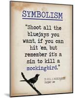 Symbolism (Quote from To Kill a Mockingbird by Harper Lee)-Jeanne Stevenson-Mounted Art Print