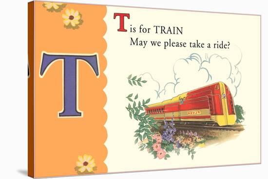 T is for Train-null-Stretched Canvas