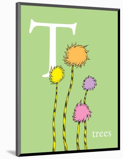 T is for Trees (green)-Theodor (Dr. Seuss) Geisel-Mounted Art Print