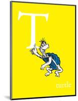 T is for Turtle (yellow)-Theodor (Dr. Seuss) Geisel-Mounted Art Print