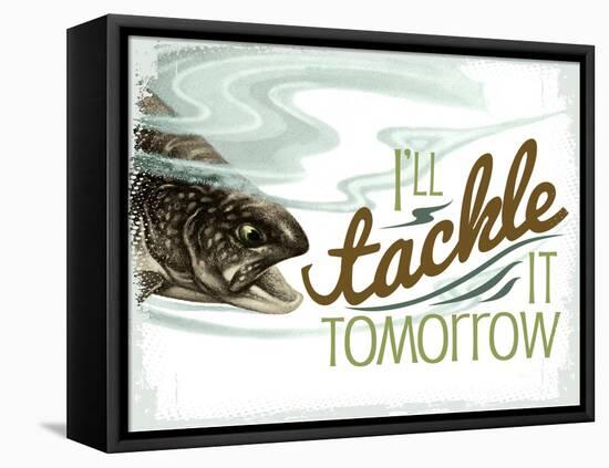 Tackle it Tomorrow 1-null-Framed Stretched Canvas