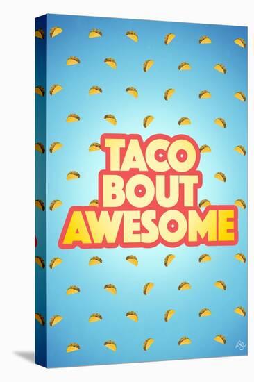 Taco Bout Awesome 2-Kimberly Glover-Stretched Canvas