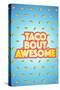 Taco Bout Awesome 2-Kimberly Glover-Stretched Canvas