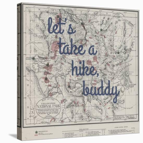 Take a Hike, Buddy - 1881, Yellowstone National Park 1881, Wyoming, United States Map-null-Stretched Canvas