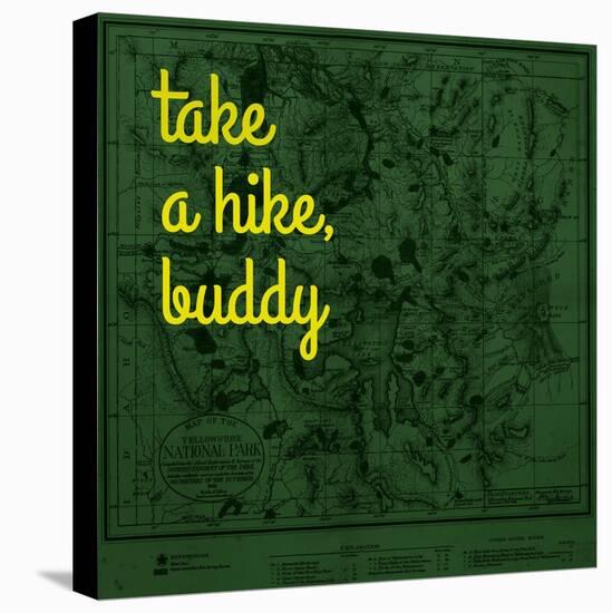 Take a Hike, Buddy - 1881, Yellowstone National Park 1881, Wyoming, United States Map-null-Stretched Canvas