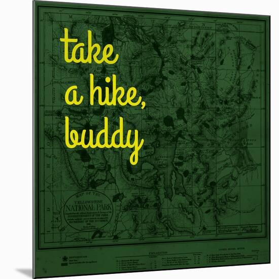 Take a Hike, Buddy - 1881, Yellowstone National Park 1881, Wyoming, United States Map-null-Mounted Giclee Print