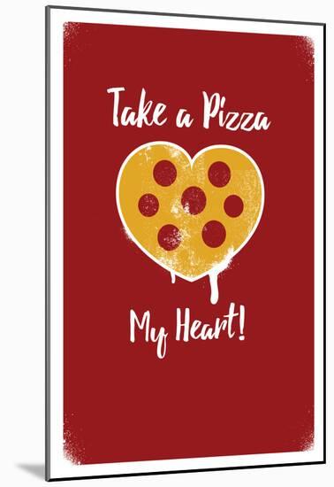 Take A Pizza My Heart - Red-null-Mounted Poster