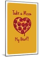 Take A Pizza My Heart - Yellow-null-Mounted Poster