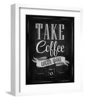 Take Coffee With You-Sign-null-Framed Art Print