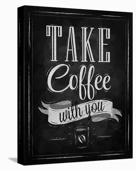 Take Coffee With You-Sign-null-Stretched Canvas