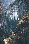 Just Run-Take Me Away-Mounted Art Print