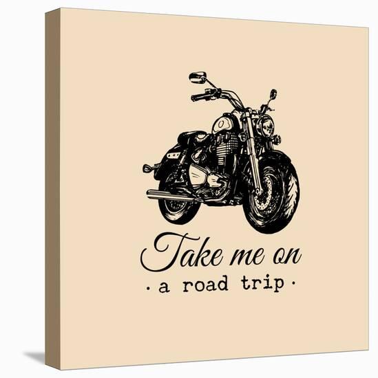 Take Me on a Road Trip Inspirational Poster. Vector Hand Drawn Motorcycle for MC Sign, Label Concep-Vlada Young-Stretched Canvas