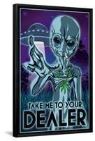 Take Me To Your Dealer-null-Framed Poster