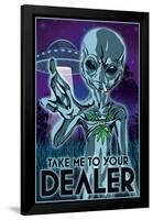 Take Me To Your Dealer-null-Framed Poster