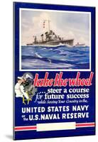 Take the Wheel Steer a Course for Future Success US Naval Reserve WWII War Propaganda Poster-null-Mounted Poster