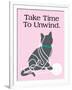 Take Time to Unwind-Cat is Good-Framed Art Print