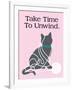 Take Time to Unwind-Cat is Good-Framed Art Print