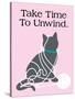 Take Time to Unwind-Cat is Good-Stretched Canvas