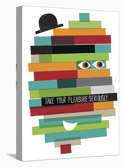 Take Your Pleasure Seriously-Anthony Peters-Stretched Canvas
