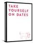 Take Yourself On Dates-null-Stretched Canvas