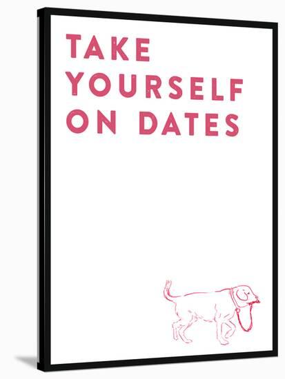 Take Yourself On Dates-null-Stretched Canvas