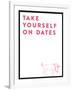 Take Yourself On Dates-null-Framed Art Print