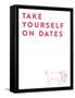 Take Yourself On Dates-null-Framed Stretched Canvas