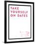 Take Yourself On Dates-null-Framed Art Print