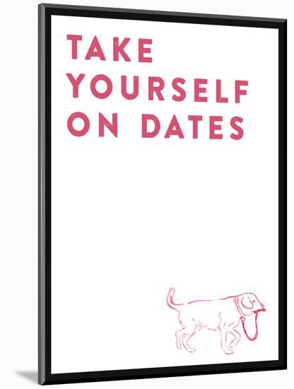 Take Yourself On Dates-null-Mounted Art Print