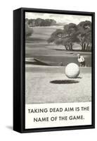 Taking Dead Aim is the Name of the Game, Golf-null-Framed Stretched Canvas