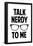 Talk Nerdy To Me Humor Poster-null-Framed Poster