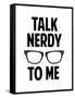 Talk Nerdy To Me Humor Poster-null-Framed Stretched Canvas
