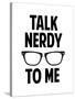 Talk Nerdy To Me Humor Poster-null-Stretched Canvas