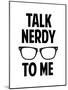 Talk Nerdy To Me Humor Poster-null-Mounted Poster
