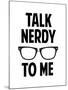 Talk Nerdy To Me Humor Poster-null-Mounted Poster