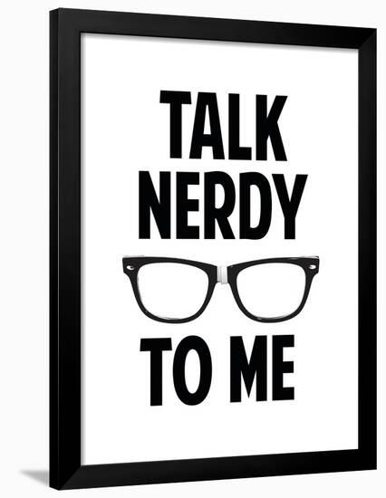 Talk Nerdy To Me Humor Poster-null-Framed Poster