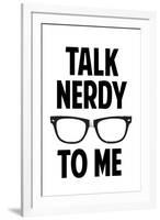 Talk Nerdy To Me Humor-null-Framed Art Print