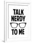 Talk Nerdy To Me Humor-null-Framed Art Print