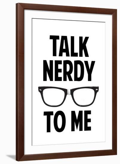 Talk Nerdy To Me Humor-null-Framed Art Print