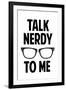 Talk Nerdy To Me Humor-null-Framed Art Print
