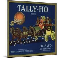 Tally Ho Brand - Rialto, California - Citrus Crate Label-Lantern Press-Mounted Art Print