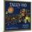 Tally Ho Brand - Rialto, California - Citrus Crate Label-Lantern Press-Mounted Art Print