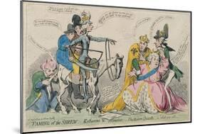 Taming of the Shrew: Katherine and Petruchio, or the Modern Quixote, Published by S.W. Fores in…-James Gillray-Mounted Giclee Print