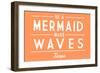 Tampa, Florida - Be a Mermaid, Make Waves - Simply Said - Lantern Press Artwork-Lantern Press-Framed Art Print