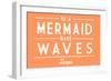 Tampa, Florida - Be a Mermaid, Make Waves - Simply Said - Lantern Press Artwork-Lantern Press-Framed Art Print