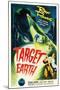 Target Earth, Bottom Right: Richard Denning, Kathleen Crowley (Being Held), 1954-null-Mounted Art Print